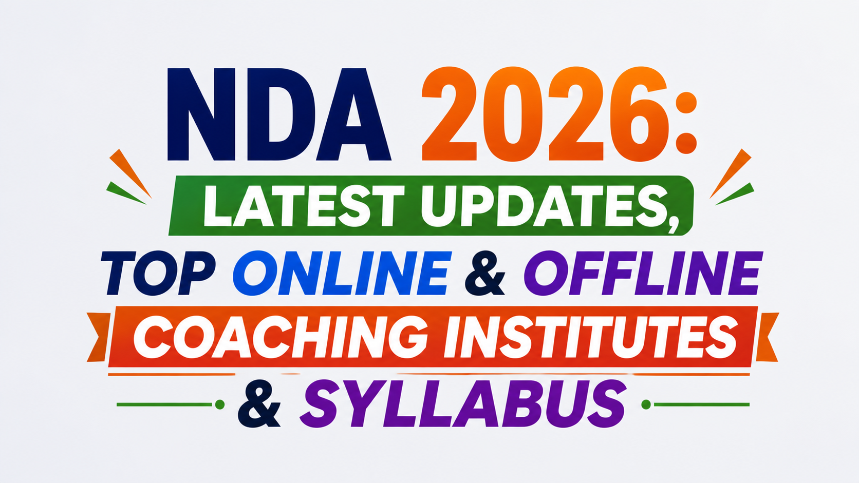 NDA 2026: Latest Updates, Syllabus, Top Coaching Institutes & Preparation Guide
